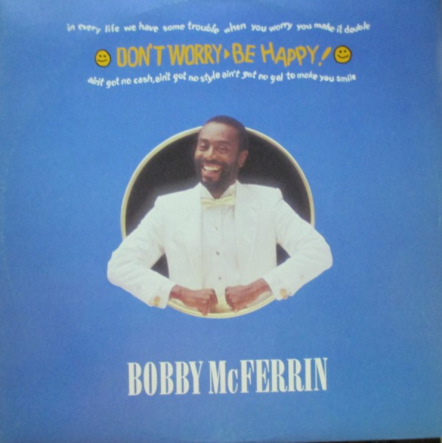 Макферрин don t worry be happy. Bobby MCFERRIN фото 1988. Bobby MCFERRIN фото 1988 Хэппи. Bobby MCFERRIN don't worry be Happy. Don’t worry, be Happy Бобби Макферрин.